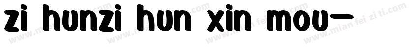 zi hunzi hun xin mou字体转换